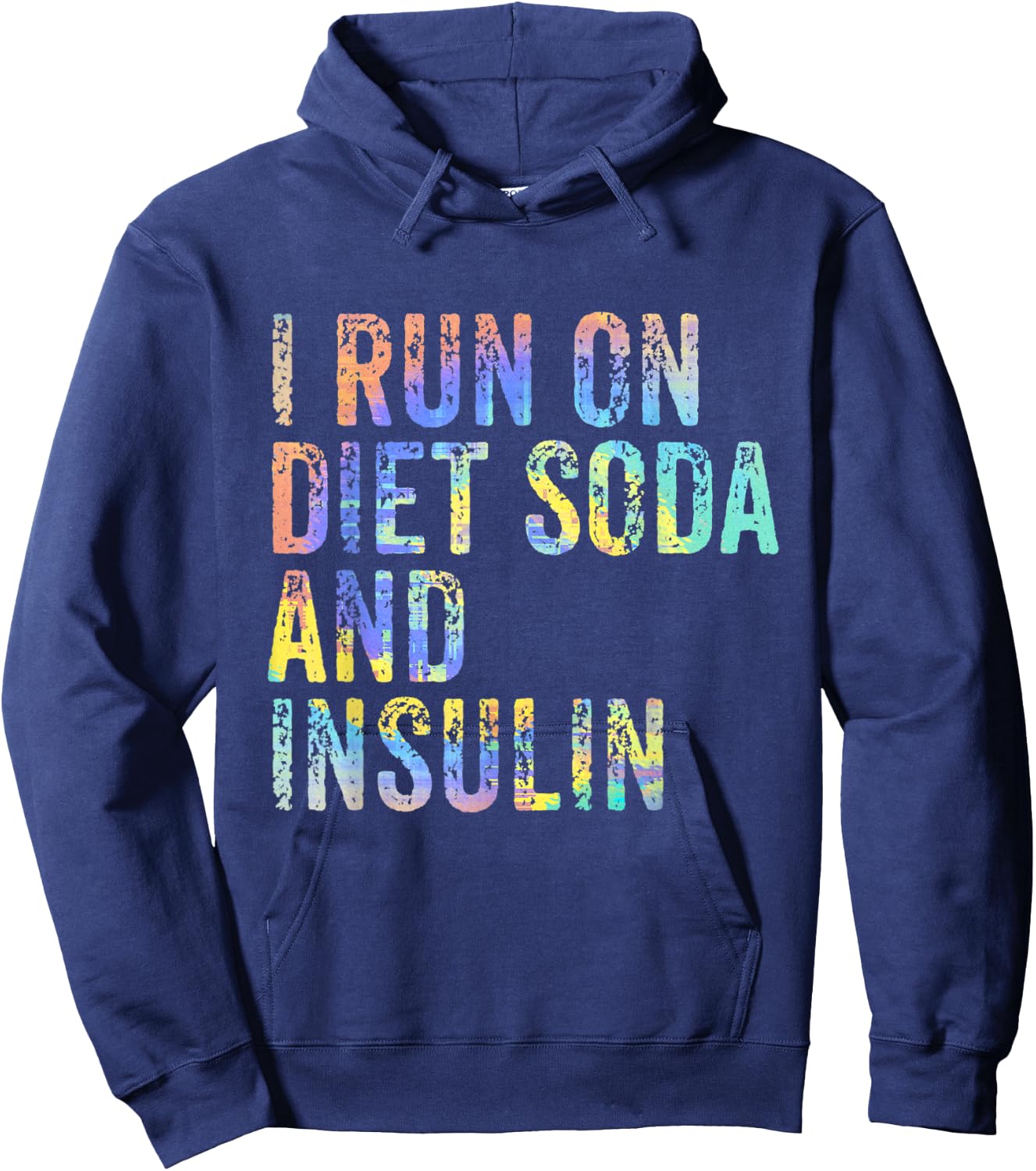 I Run On Diet Soda and Insulin Funny Diabetic Diabet Tie-Dye Hoodie - Hoodie | Navy