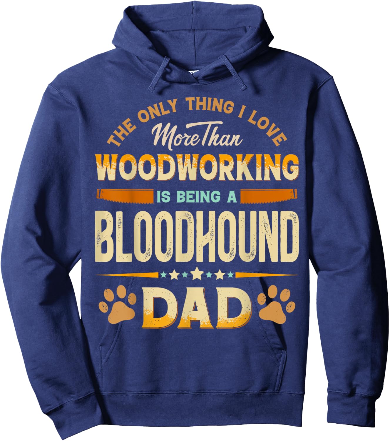 Funny Woodworking Father's Day - Bloodhound Dad Dog Lover Hoodie - Hoodie | Navy