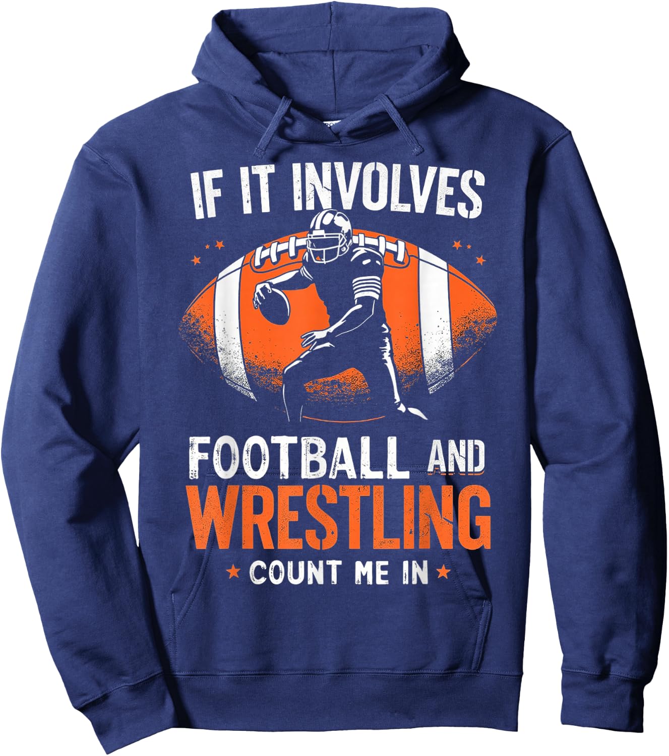 If It Involves Football And Wrestling Count Me In Wrestler Hoodie - Hoodie | Navy