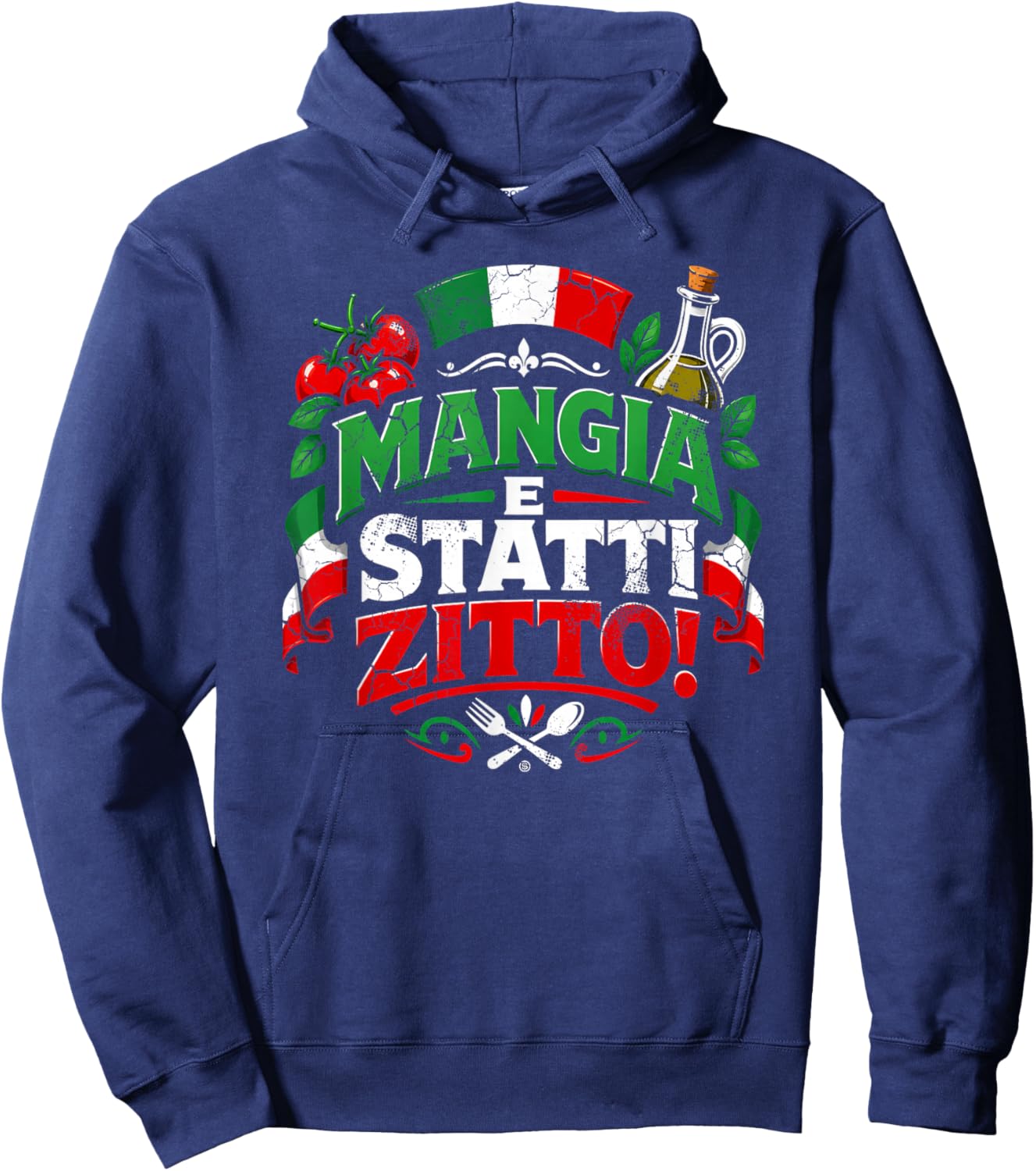Mangia E Statti Zitto Funny Italian Food Lover Italia Hoodie - Hoodie | Navy