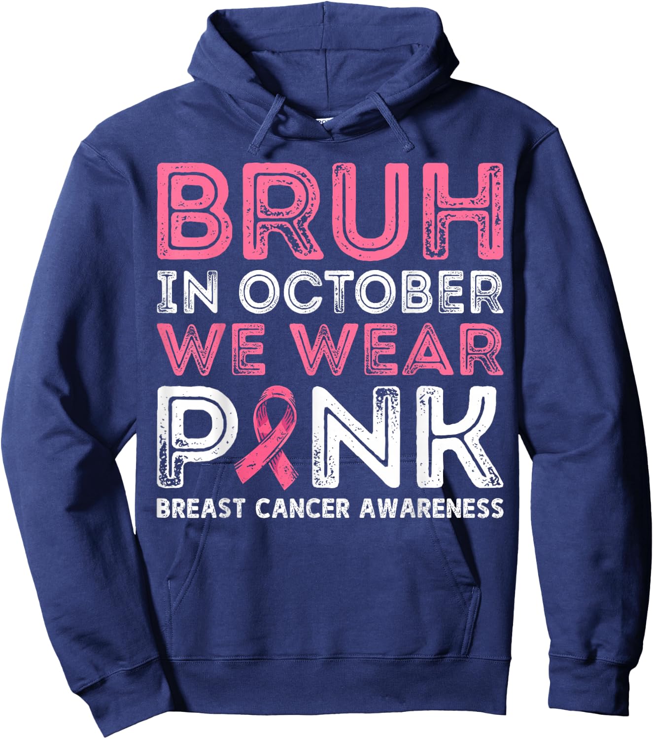 Breast Cancer Awareness For Boy Bruh In October We Wear Pink Hoodie - Hoodie | Navy
