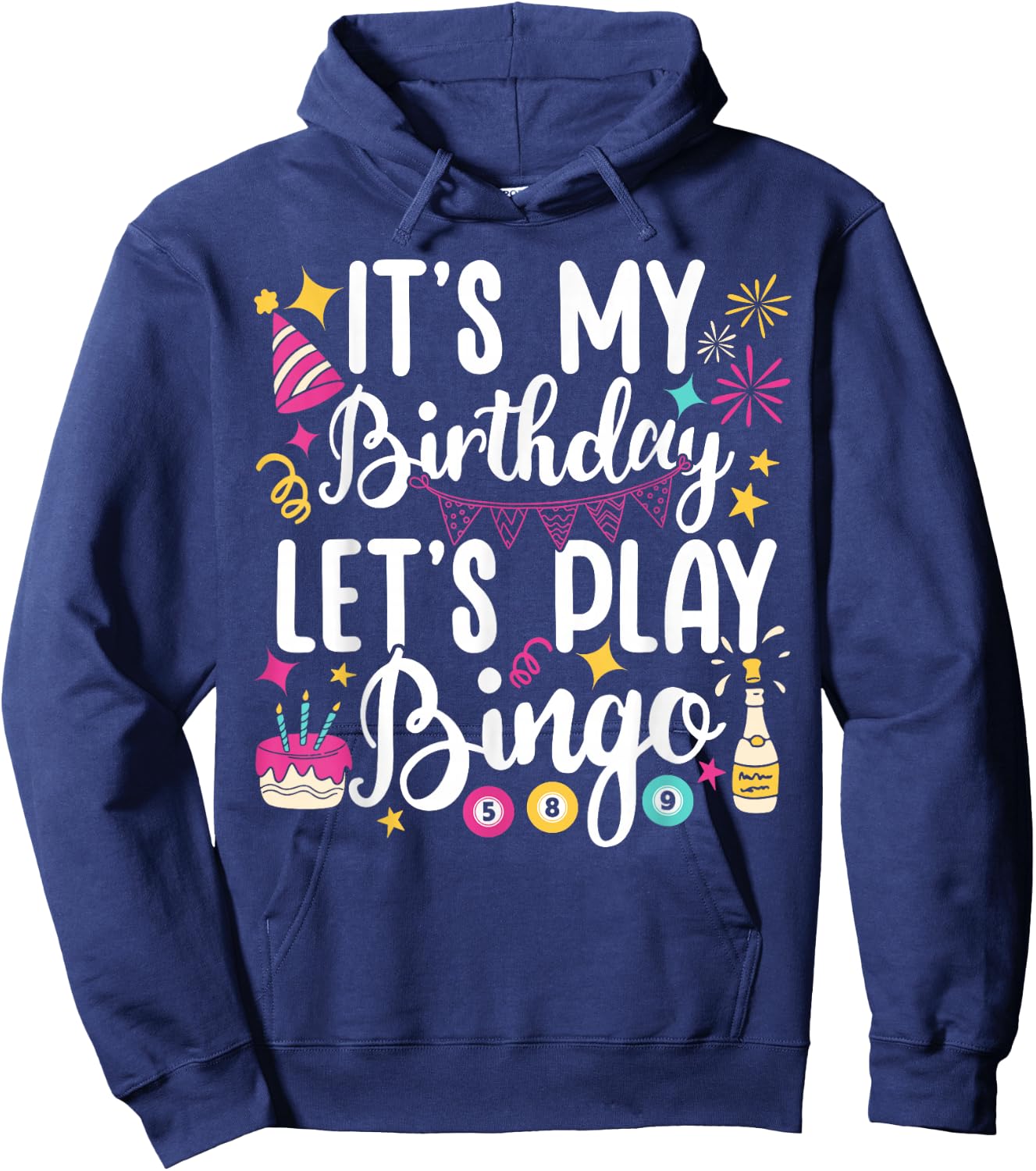 Its My Birthday Let's Play Bingo Bday Party Funny Hoodie - Hoodie | Navy