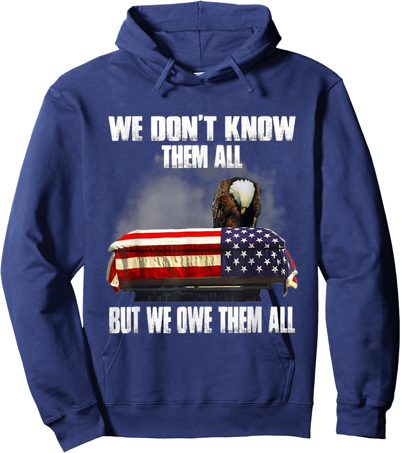 We Don't Know Them All But We Owe Them All 4th of July Back Hoodie - Hoodie | Navy