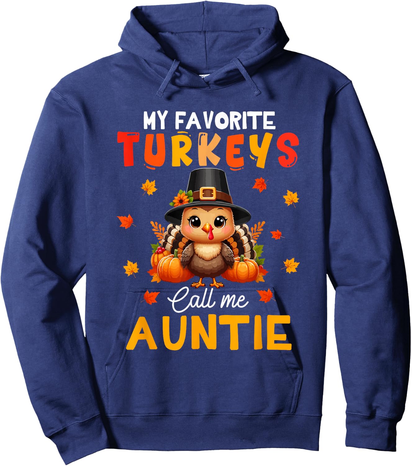 My Favorite Turkeys Call Me Auntie Thanksgiving Family Group Hoodie - Hoodie | Navy