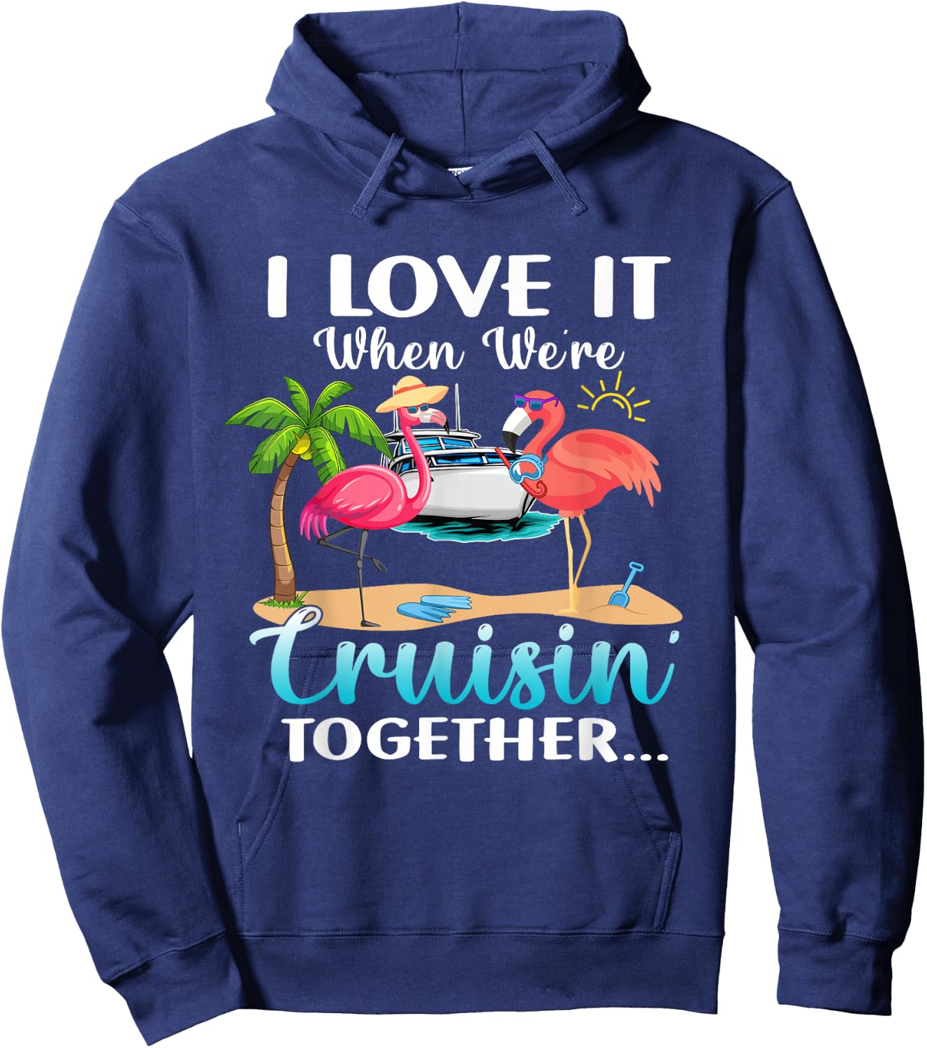 I Love it When We’re Cruisin’ Together 2026 Cruise Flamingo Hoodie - Hoodie | Navy
