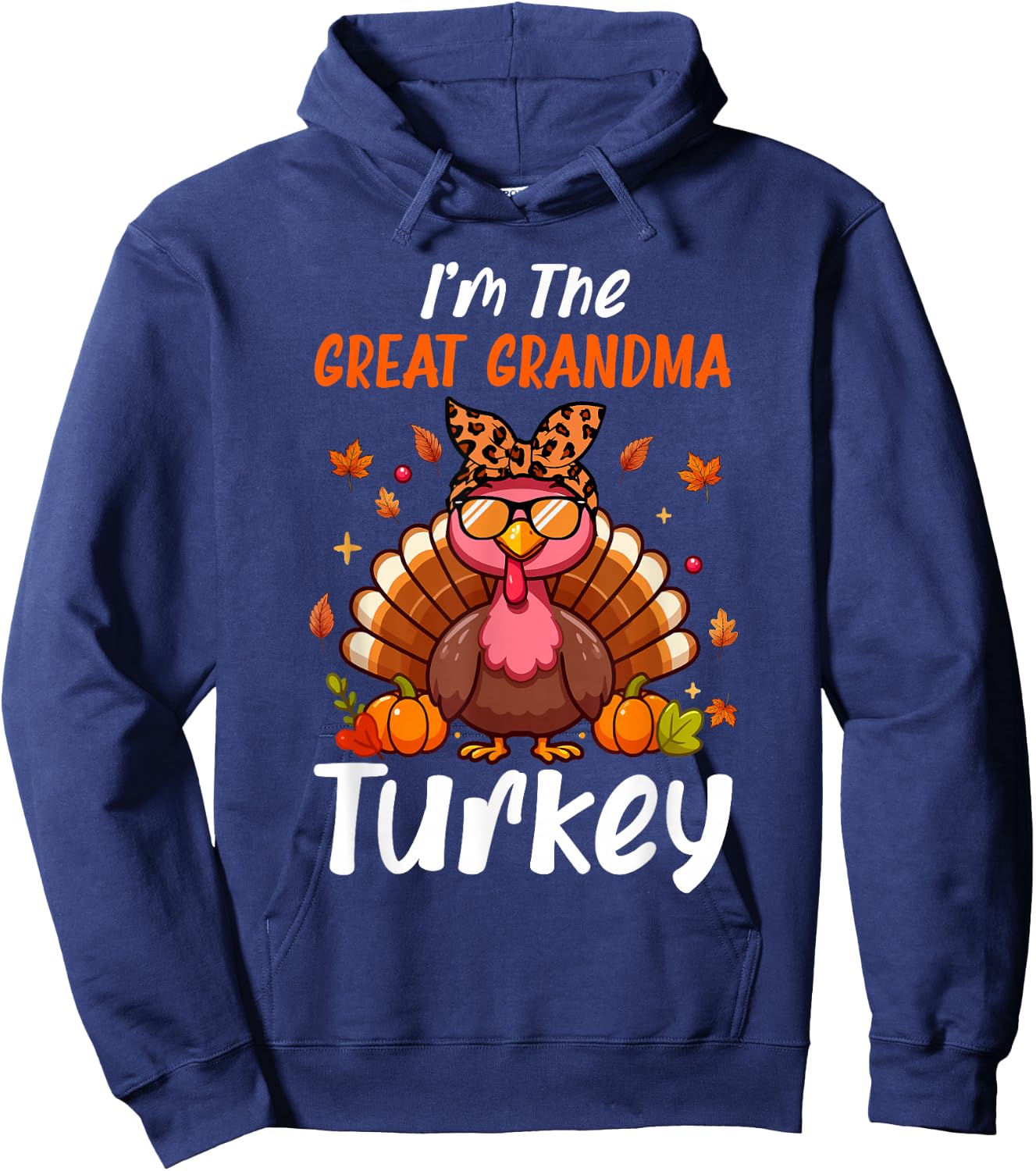 I'm Great Grandma Turkey Thanksgiving Proud Women Family Hoodie - Hoodie | Navy