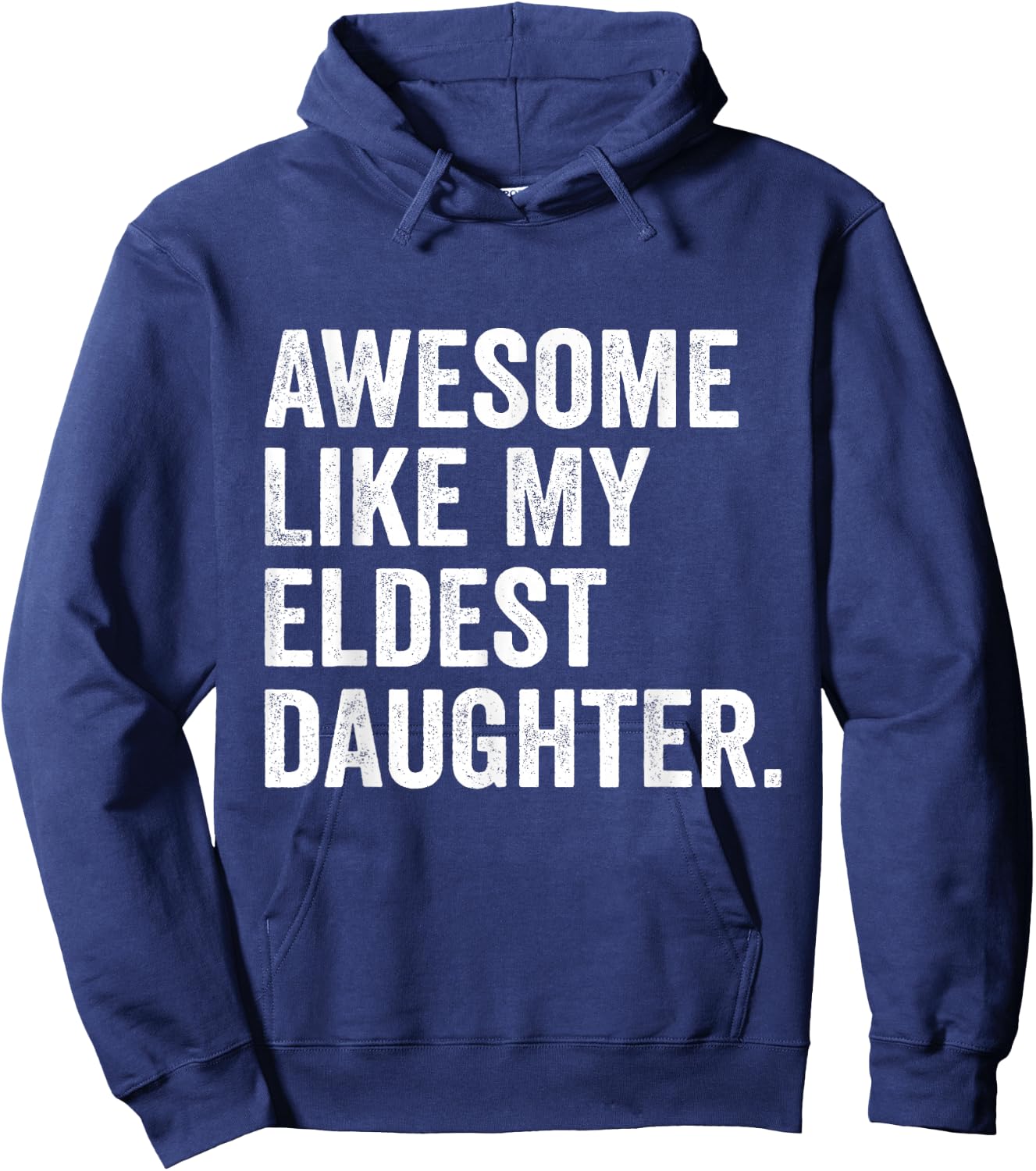 Awesome Like My Eldest Daughter Funny Older Daughter Hoodie - Hoodie | Navy