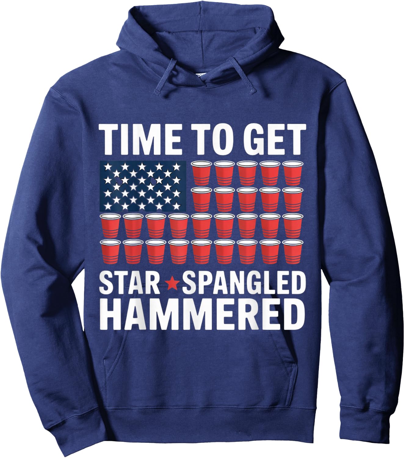 Time to Get Star Spangled Hammered Drink Party Fun July 4th Hoodie - Hoodie | Navy