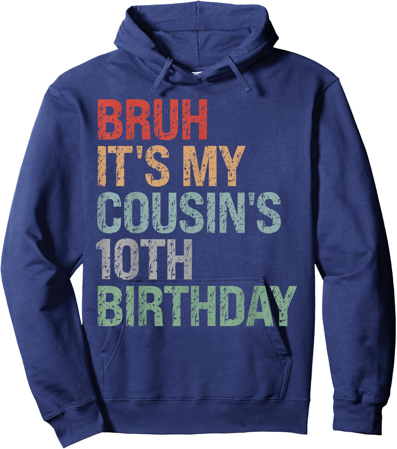 Bruh It's My Cousin's 10th Birthday Dude 10 Year Old Funny Hoodie - Hoodie | Navy