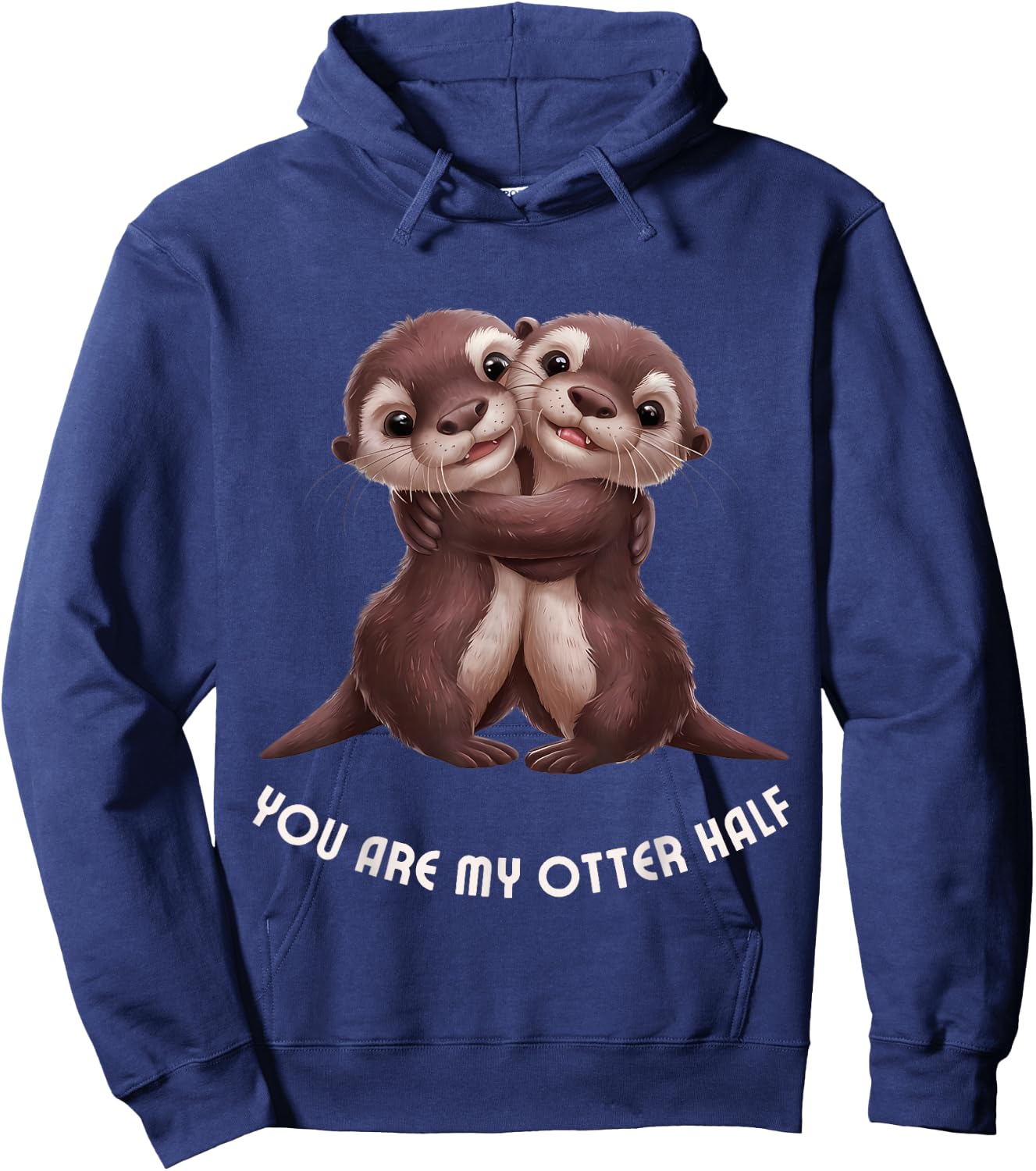 Cute Couple "You are my otter half" Anniversary Engagement Hoodie - Hoodie | Navy