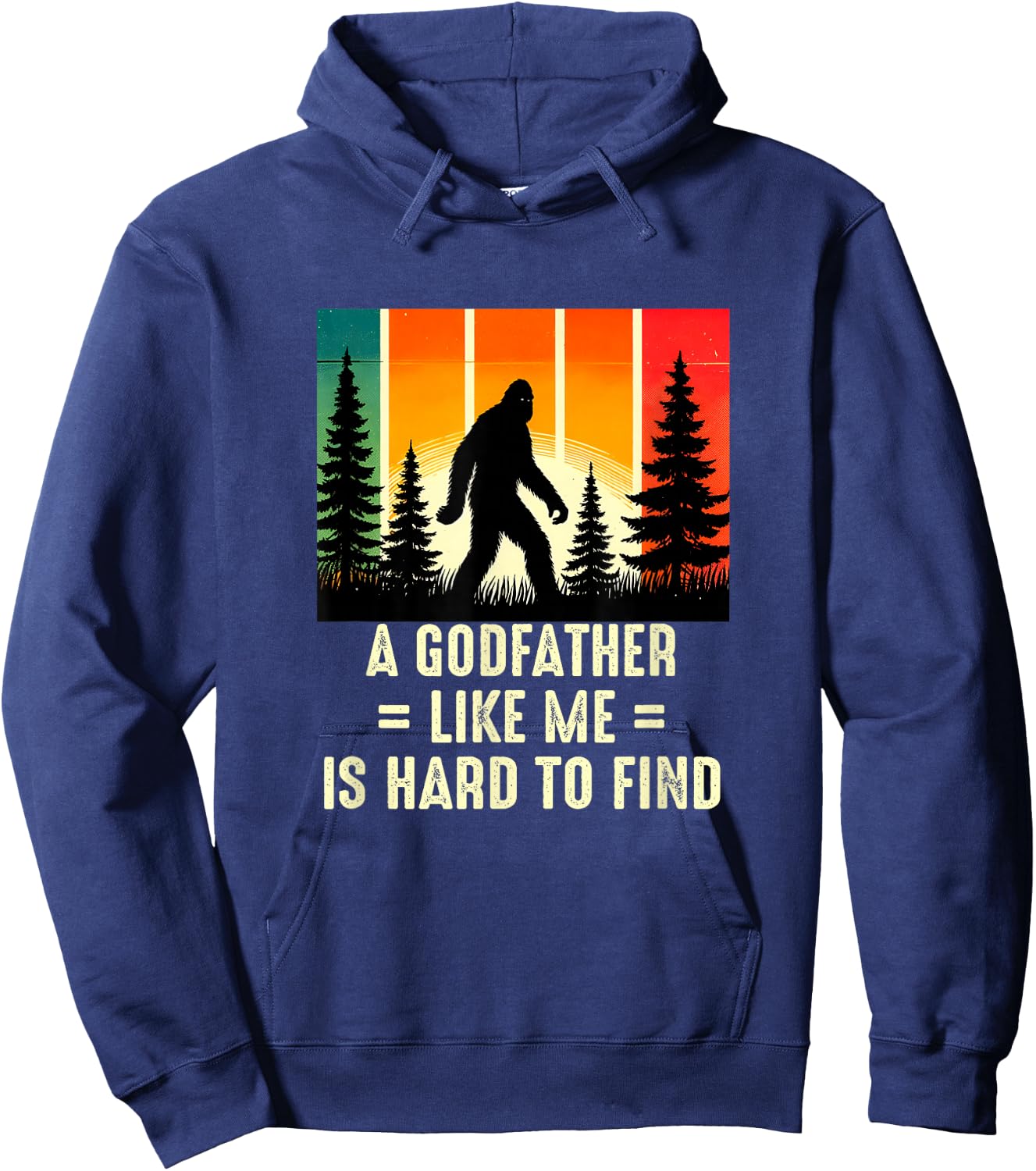 Godfather Is Hard To Find, Funny Bigfoot Hoodie - Hoodie | Navy