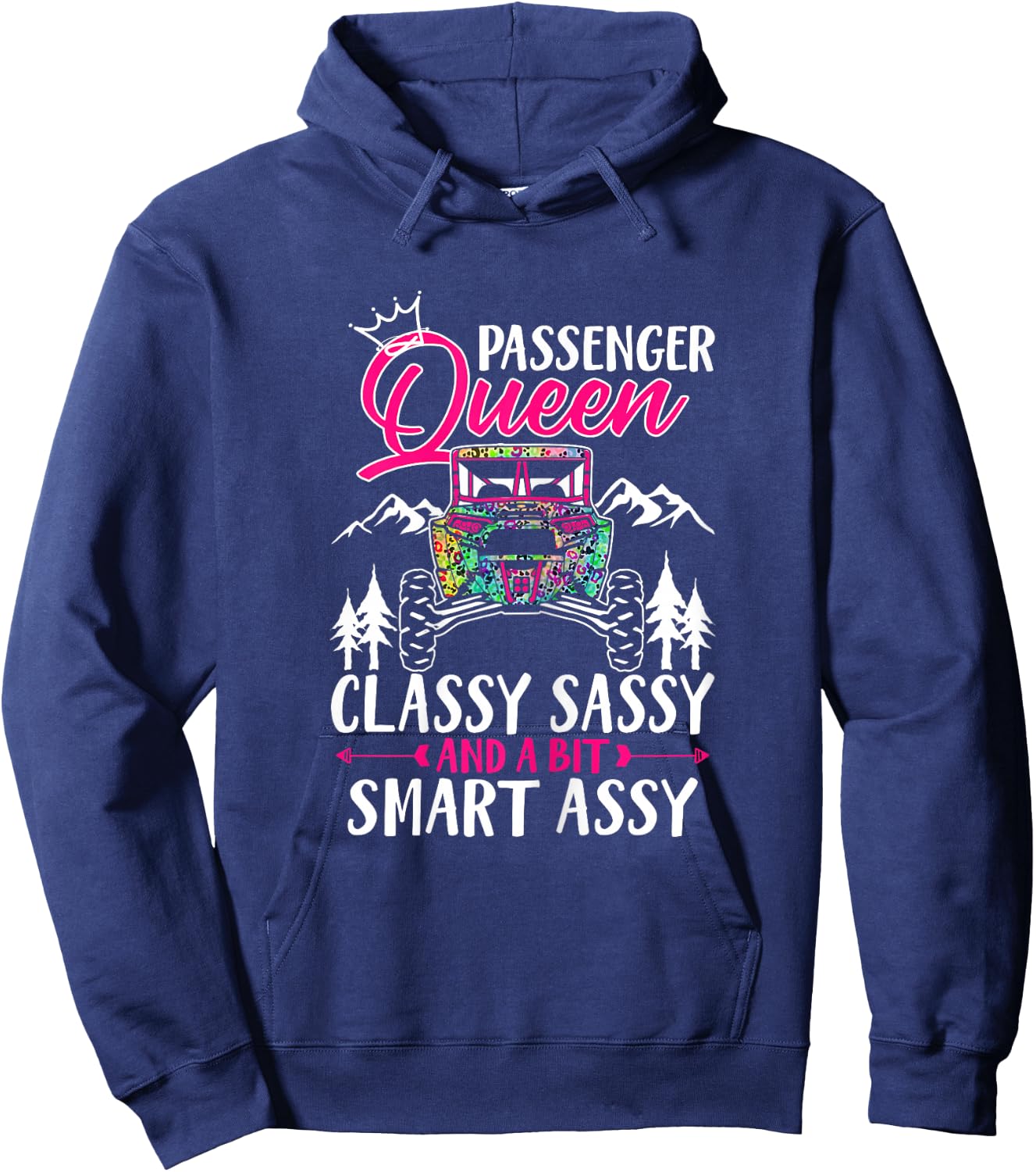 SXS UTV Passenger Queen Classy Sassy and A Bit Smart Assy Hoodie - Hoodie | Navy