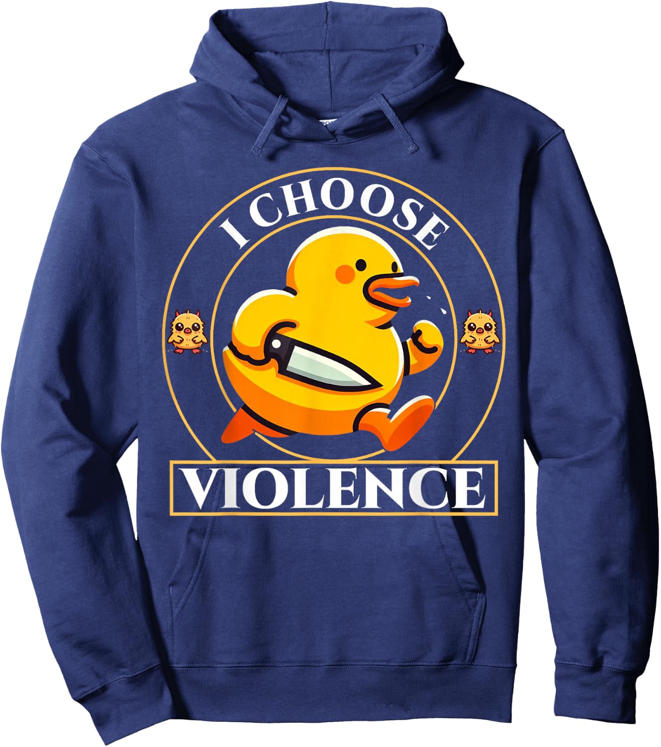 I Choose Violence Duck Funny Duck Gifts for Duck Lovers Hoodie - Hoodie | Navy
