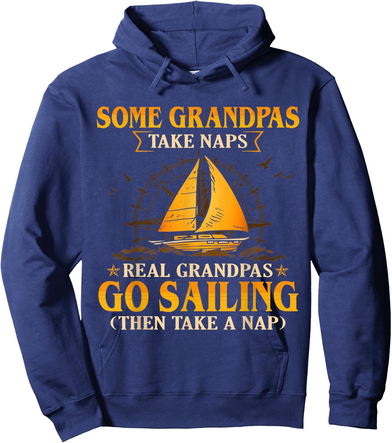 Some Grandpas Take Naps Real Grandpas Go Sailing Hoodie - Hoodie | Navy