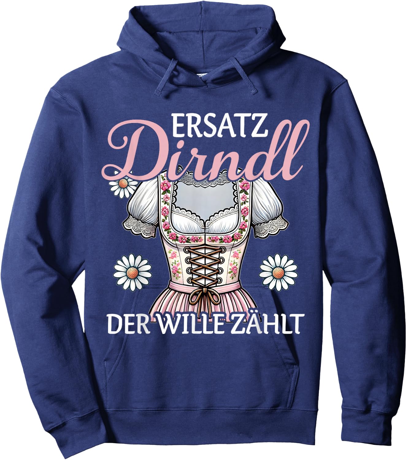 Ersatz Dirndl Der Wille Zählt Bayern Trachten Oberteil Damen Hoodie - Hoodie | Navy