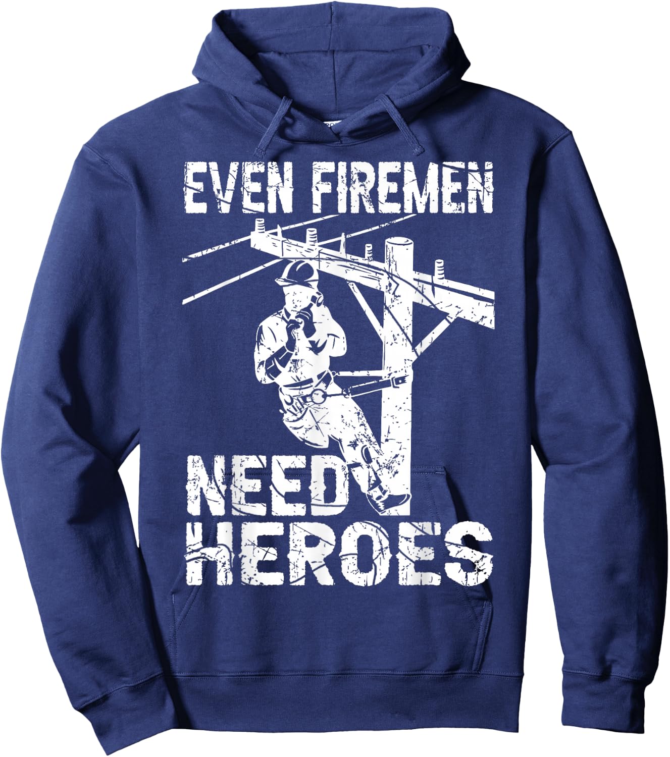 Even Firemen Need Heroes Lineworker Powerline Technician Hoodie - Hoodie | Navy