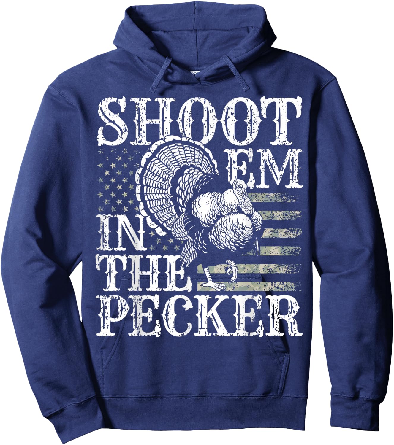 Turkey Hunting I Shoot Em In the Pecker I Turkey Hunter Hoodie - Hoodie | Navy