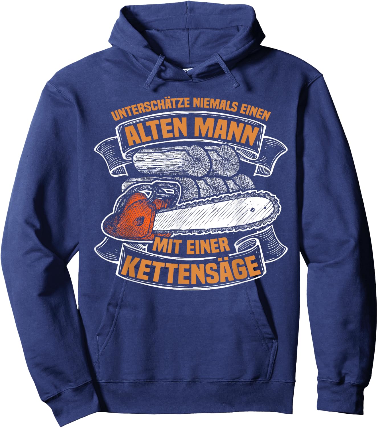 Never Underestimate an Old Man Chainsaw Lumberjack , black Hoodie - Hoodie | Navy