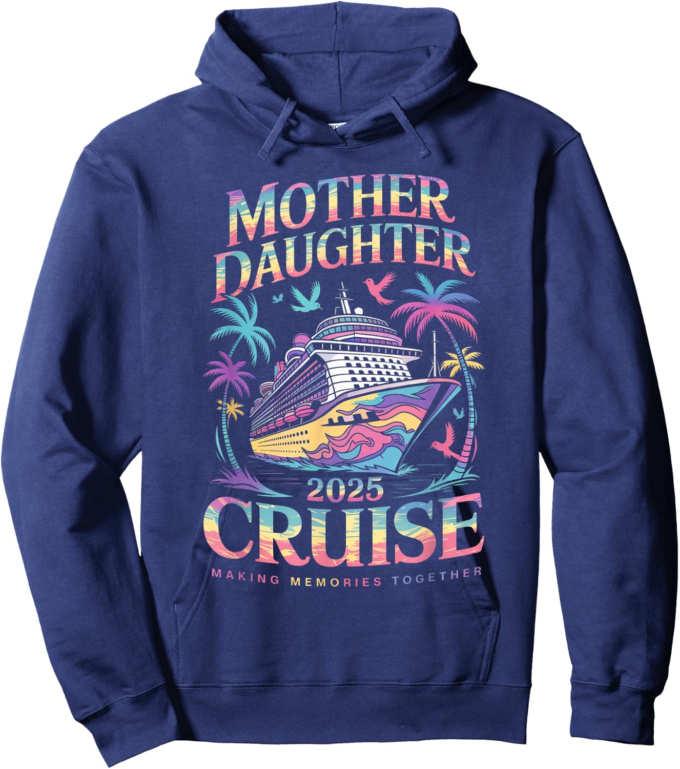 Cruise Mother Daughter Trip 2025 Funny Mom Daughter Vacation Hoodie - Hoodie | Navy