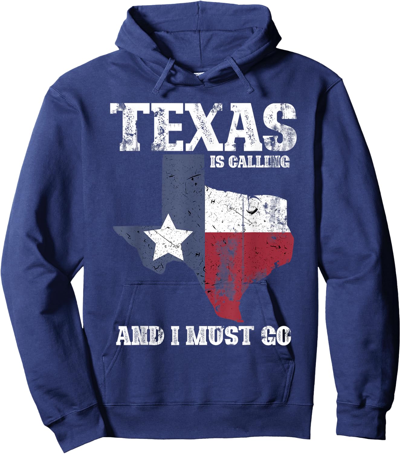 Texas Is Calling And I Must Go Texas Hoodie - Hoodie | Navy