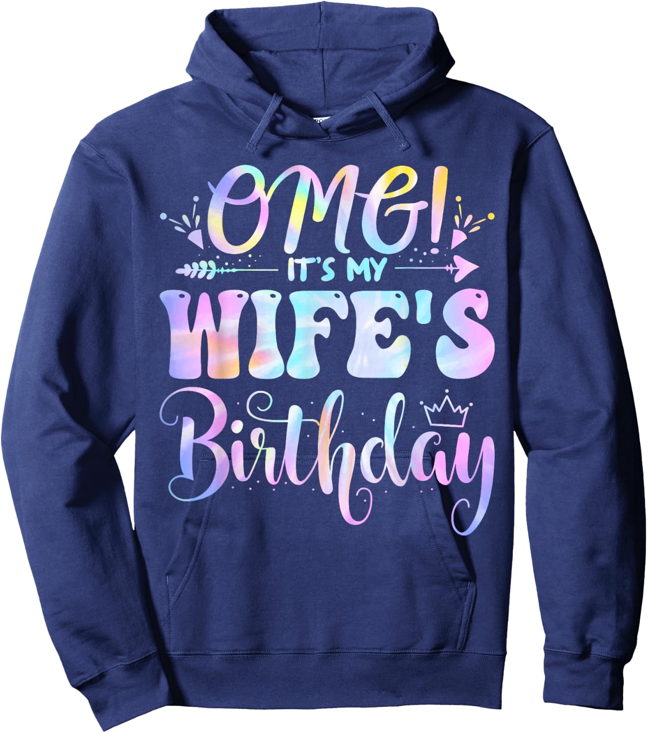 OMG It's My Wife's Birthday Happy BDay Mother Tie Dye Hoodie - Hoodie | Navy