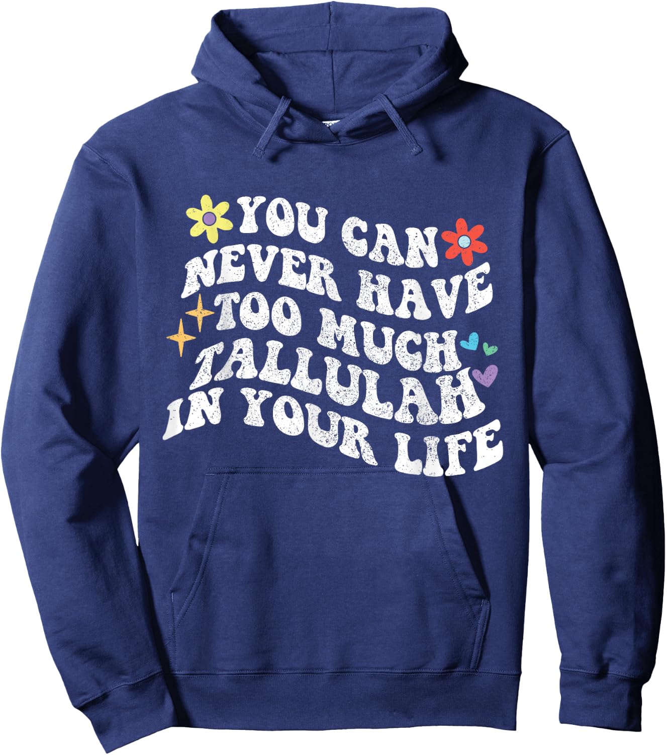 Retro Groovy You Can Never Have Too Much TALLULAH In Your Hoodie - Hoodie | Navy