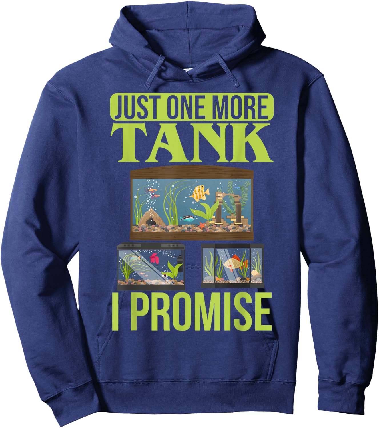 Just One More Tank I Promise Fish Tank Lovers Aquarium Hoodie - Hoodie | Navy