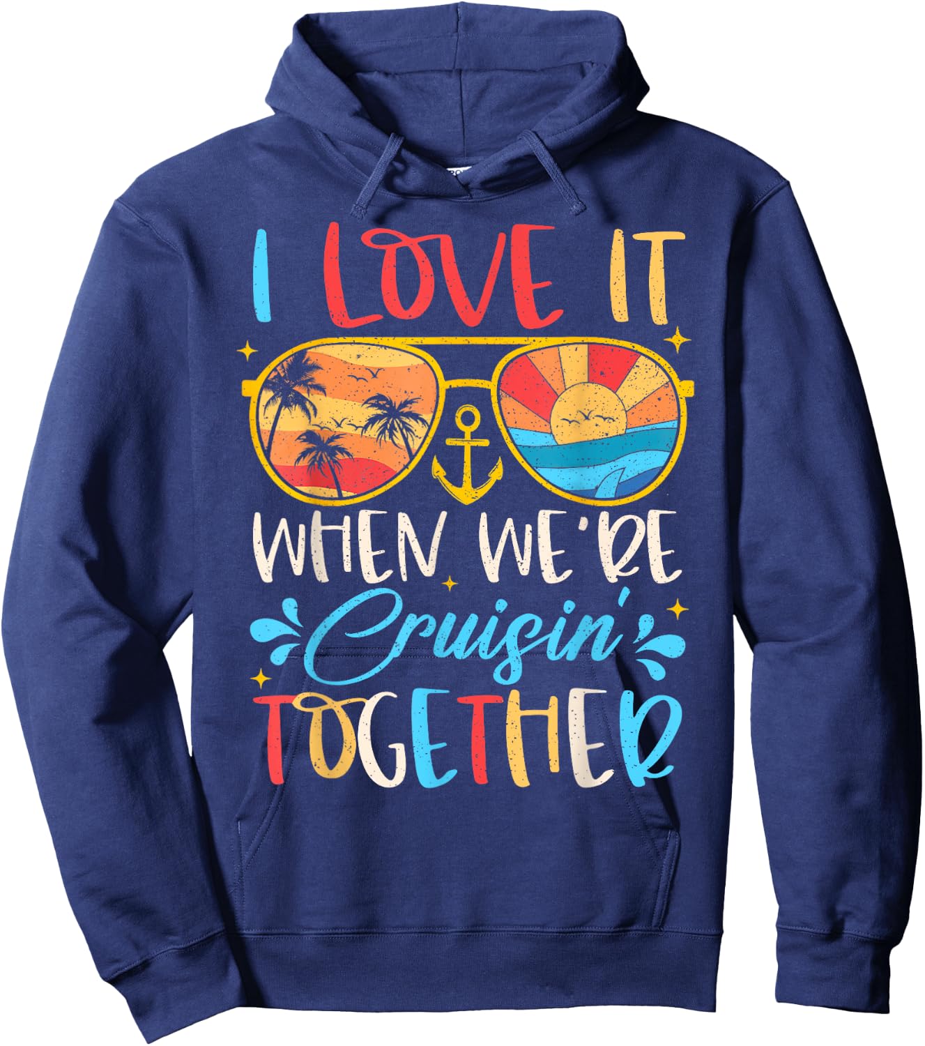 Cruise Ship Vacation I Love It When We're Cruisin' Together , Small Hoodie - Hoodie | Navy