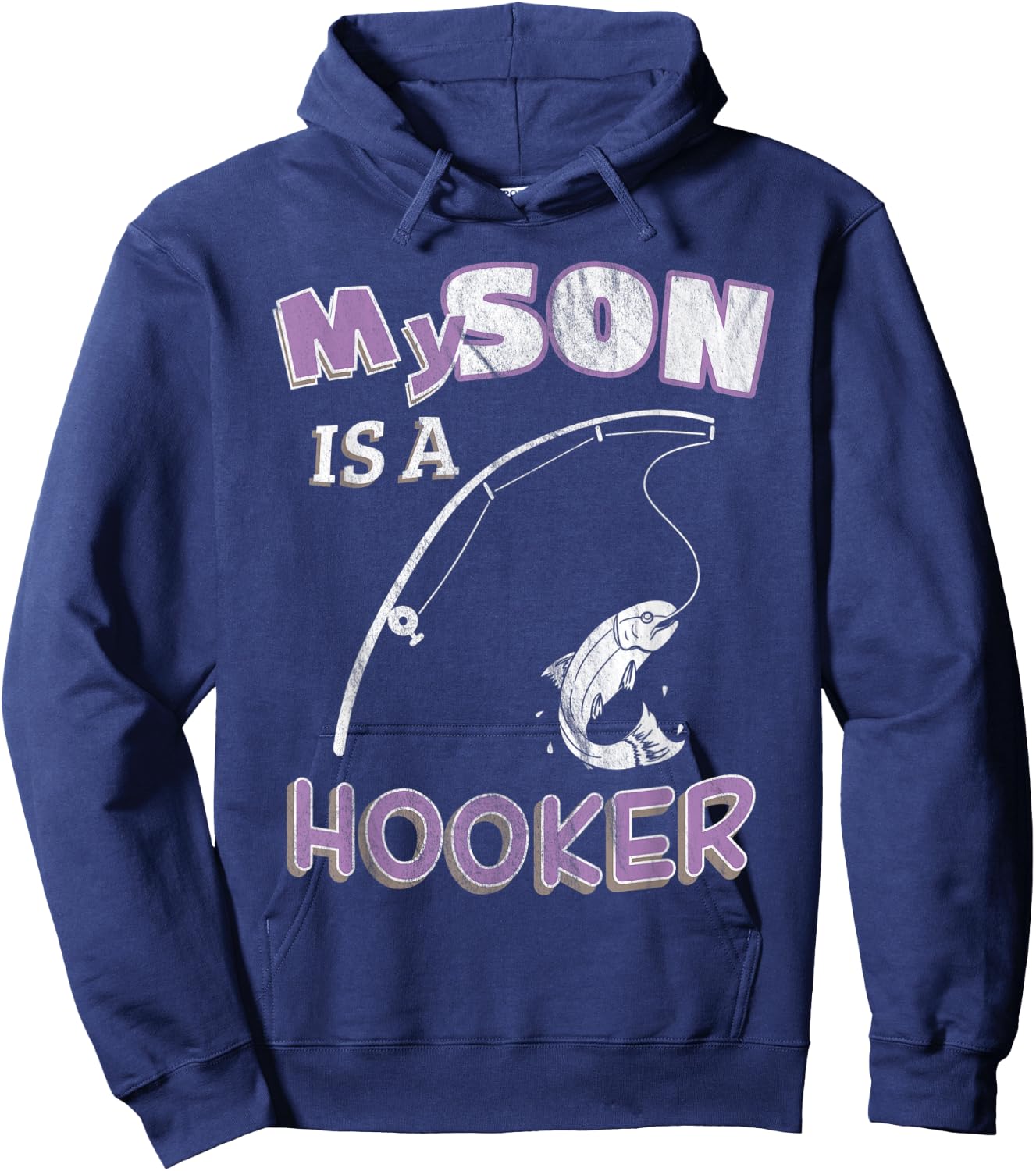 My Son Is A Hooker Funny Ironic Pun Fishing Hoodie - Hoodie | Navy