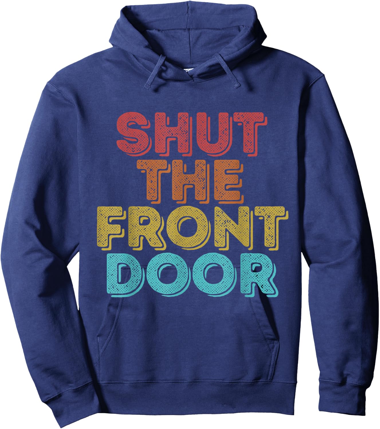 Vintage Retro Shut The Front Door Hoodie - Hoodie | Navy