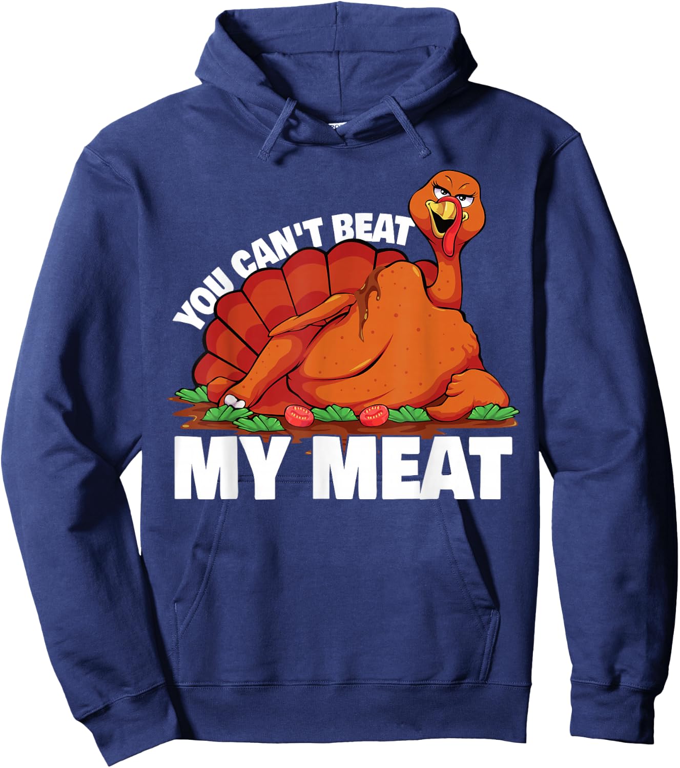 You Can't Beat My Meat Naughty Thanksgiving Turkey Hoodie - Hoodie | Navy