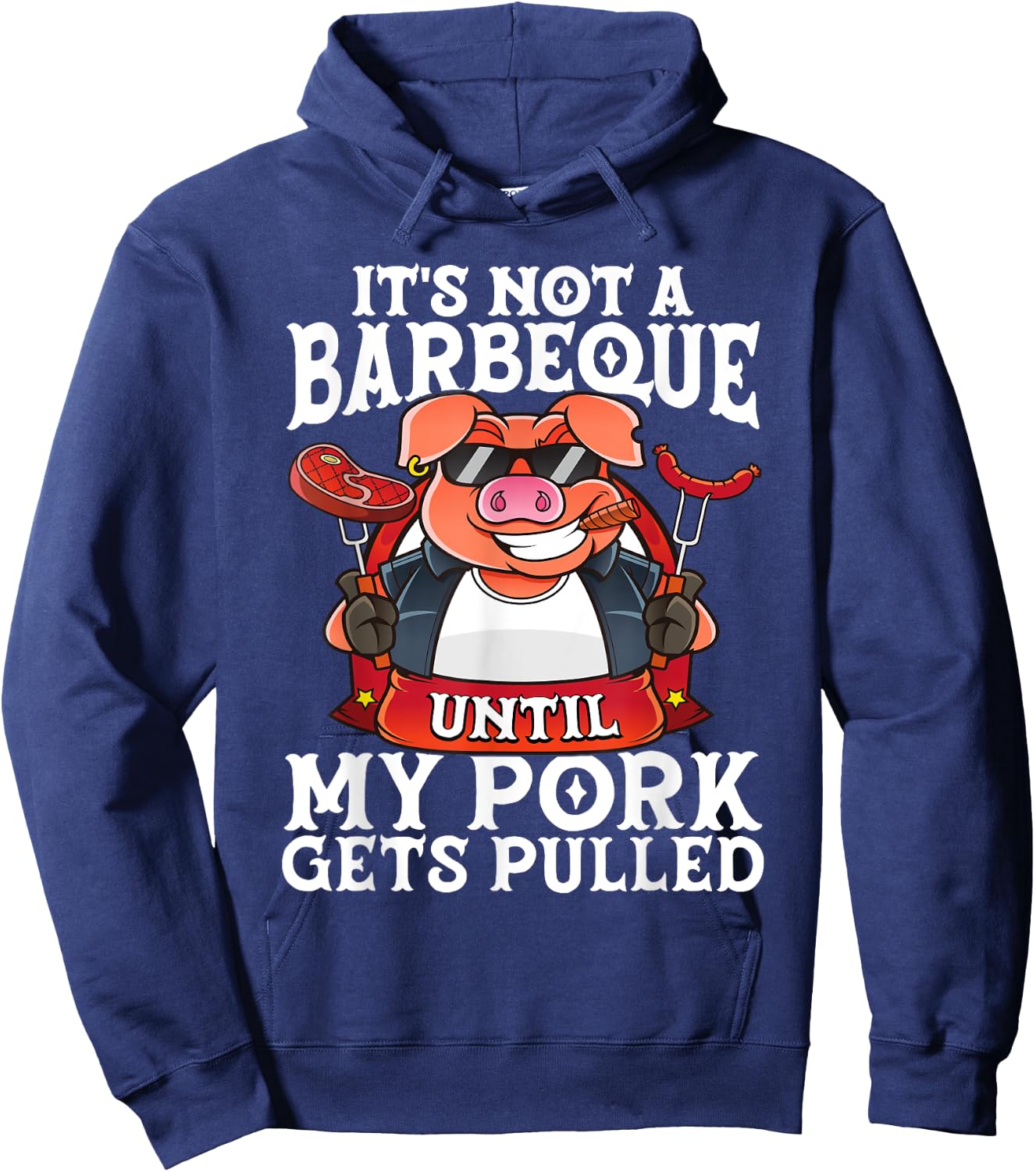 It's Not A Barbeque Until My Pork Gets Pulled Funny BBQ Dad Hoodie - Hoodie | Navy