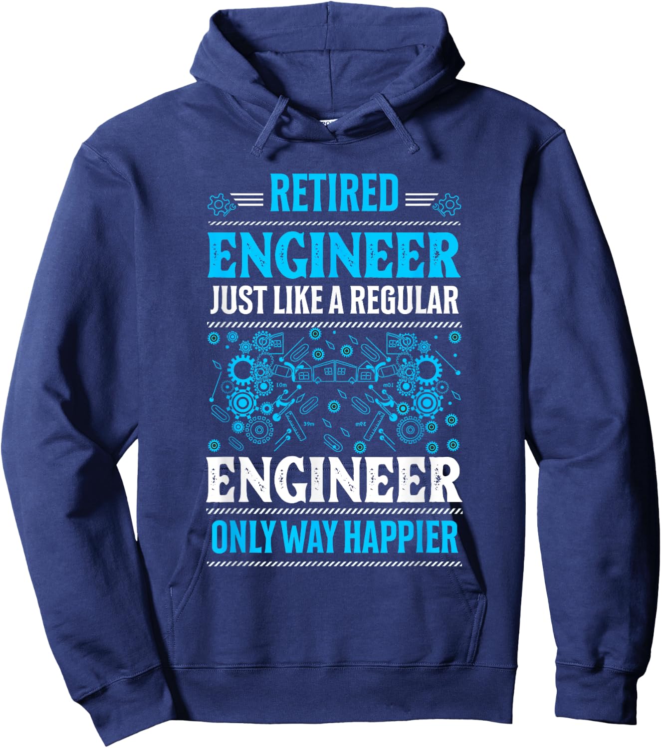 Retired Engineer Just Like A Regular Only Way Happier Gifts Hoodie - Hoodie | Navy