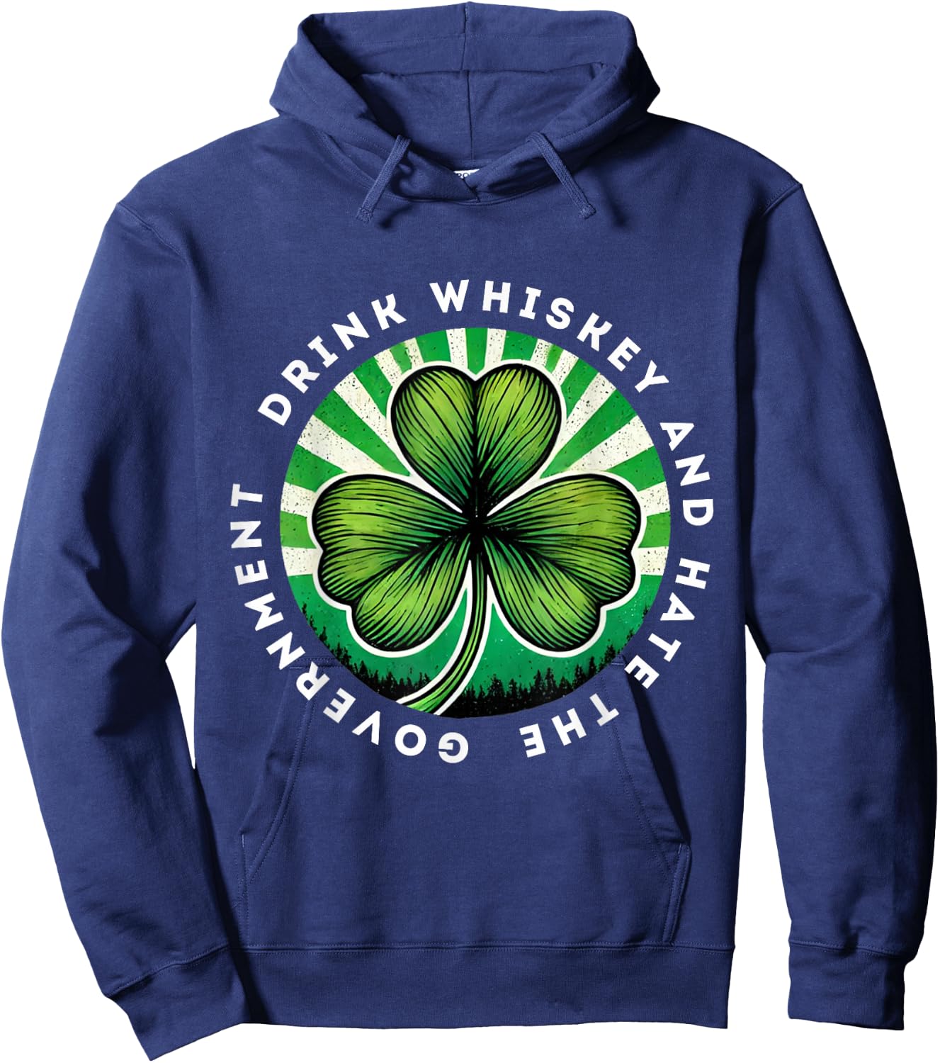 Drink Whiskey And Hate The Government Irish Shamrock Hoodie - Hoodie | Navy