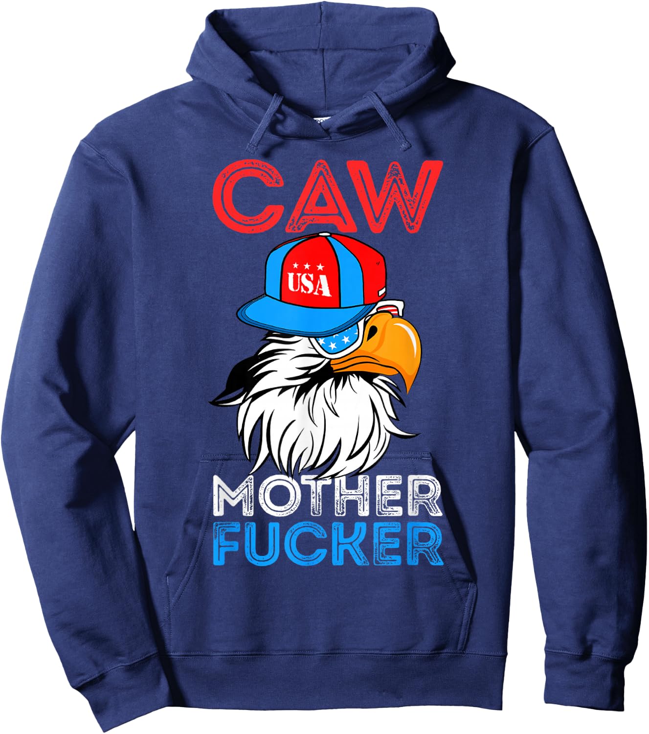 Caw Mother Fucker Funny 4th Of July Independence Day Hoodie - Hoodie | Navy