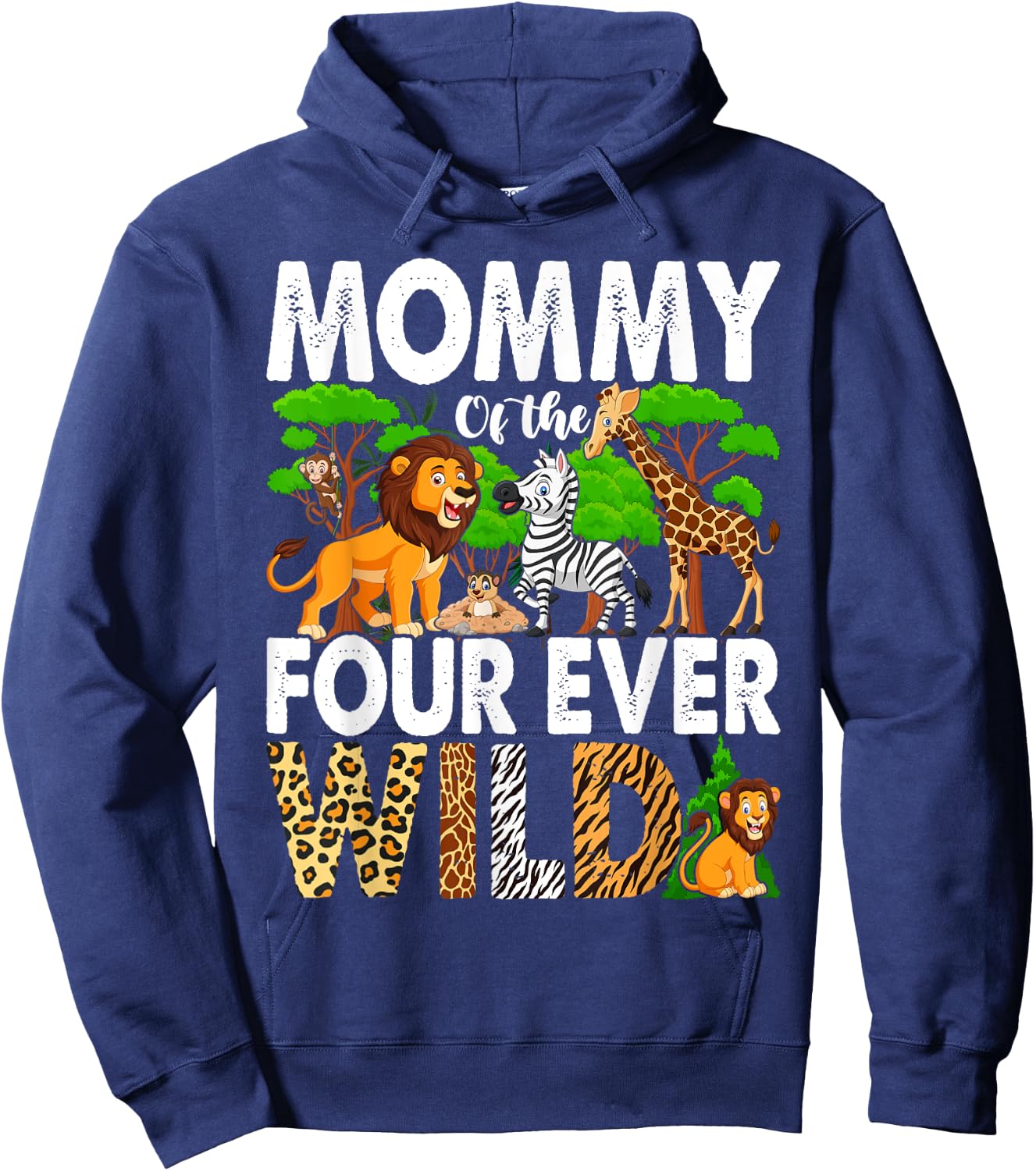 Mommy of the Ms. Four Ever Wild Jungle Theme 4th Birthday Hoodie - Hoodie | Navy