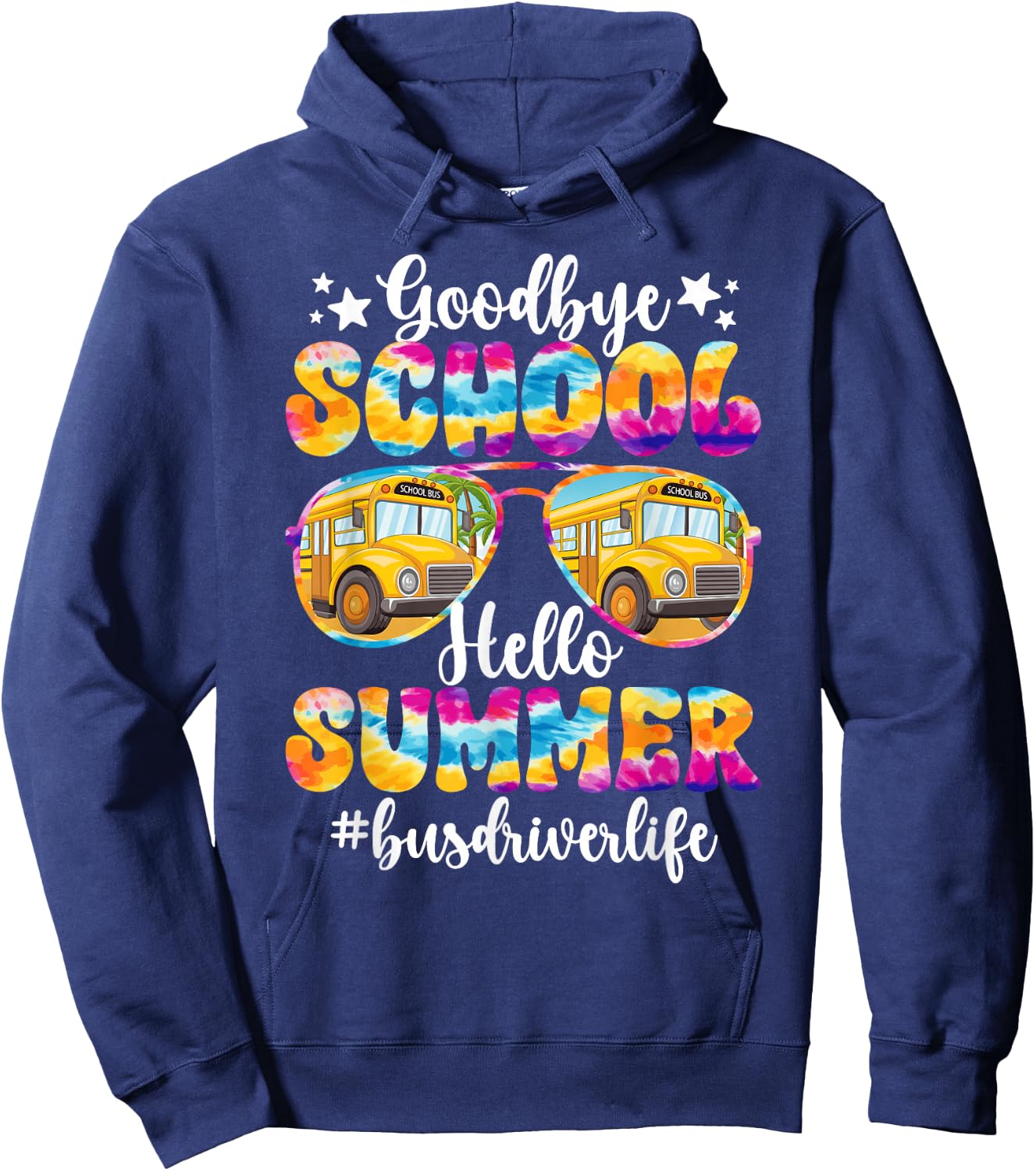 Goodbye School Bus Driver Last Day of School Summer Break Hoodie - Hoodie | Navy