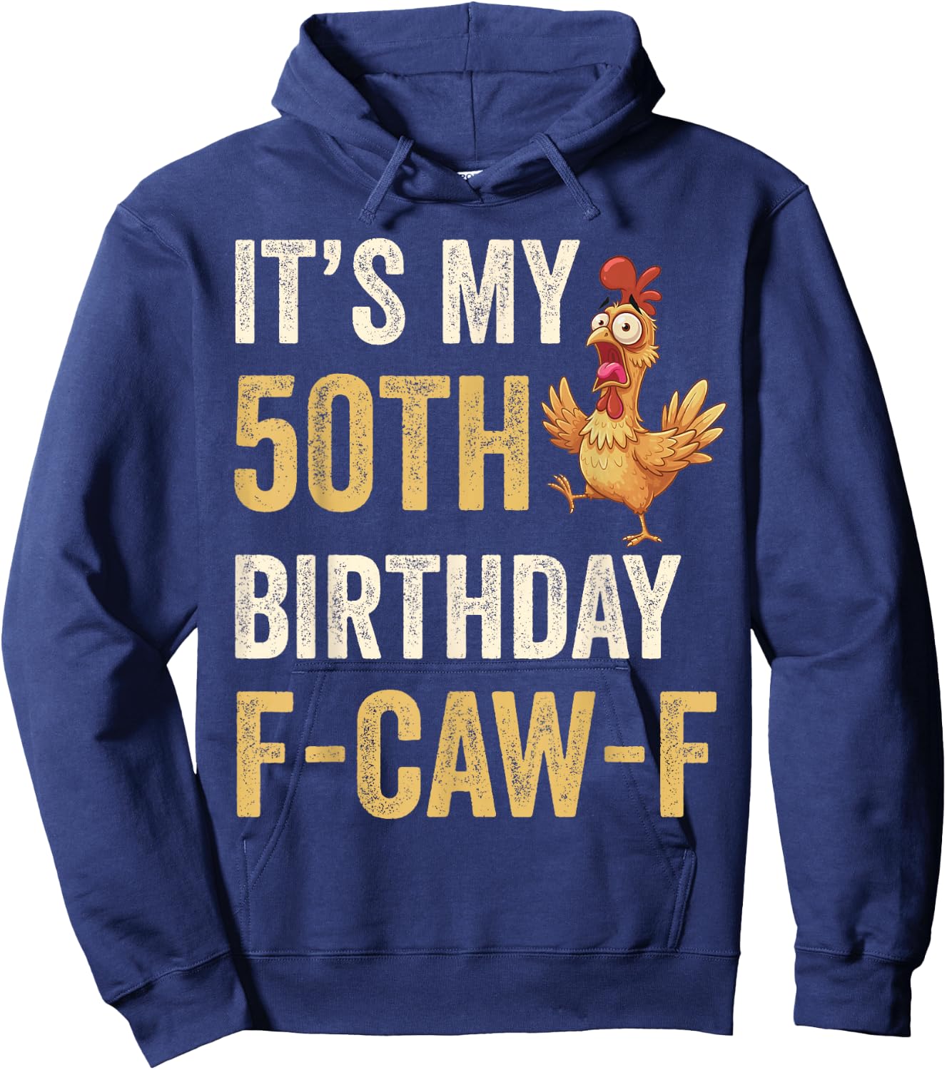 50th Birthday Funny F-Caw-F Chicken Rooster Crow FCAWF Meme Hoodie - Hoodie | Navy