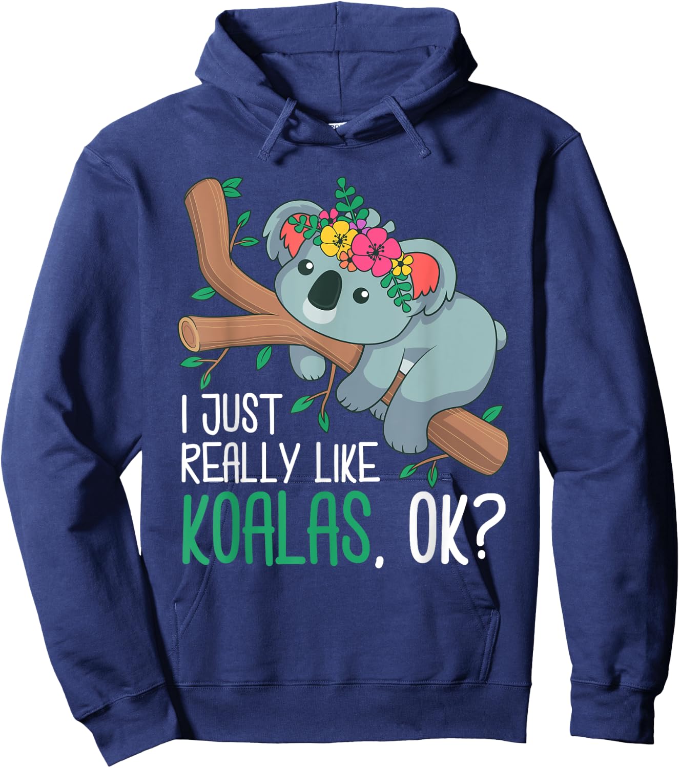 I Just Really Like Koalas, Ok? Funny Koala Bear Gag Outfit Hoodie - Hoodie | Navy