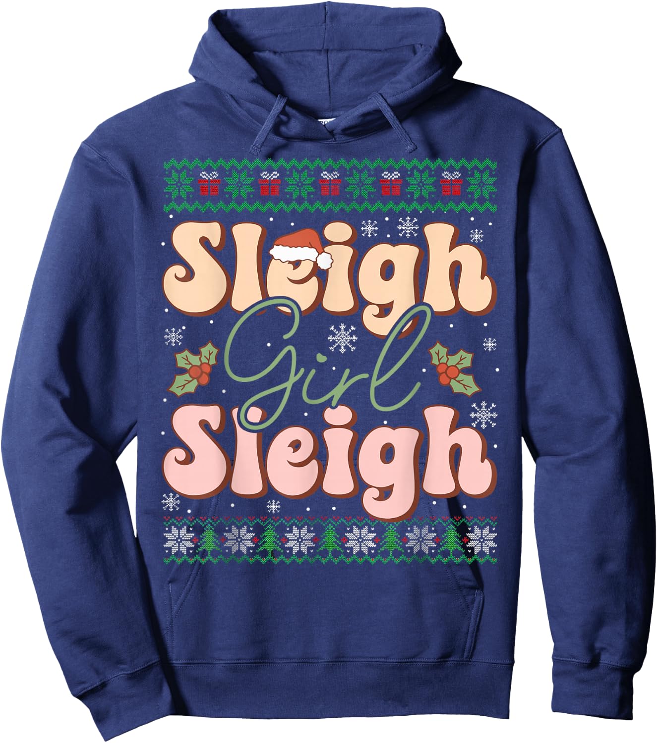 Sleigh Girl Sleigh Christmas Ugly Sweater Christmas Hoodie - Hoodie | Navy