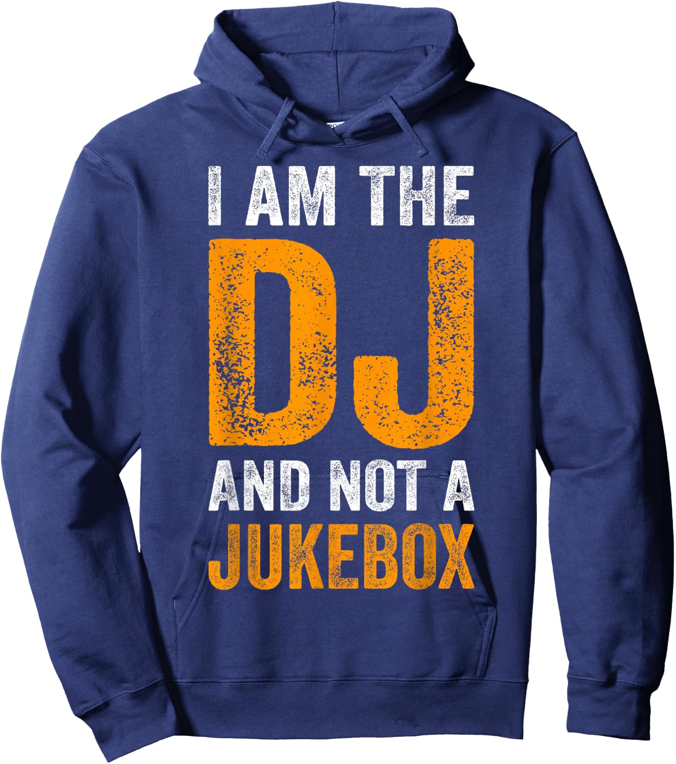 I Am The DJ And Not A Jukebox Funny Spruch Deejay Hoodie - Hoodie | Navy