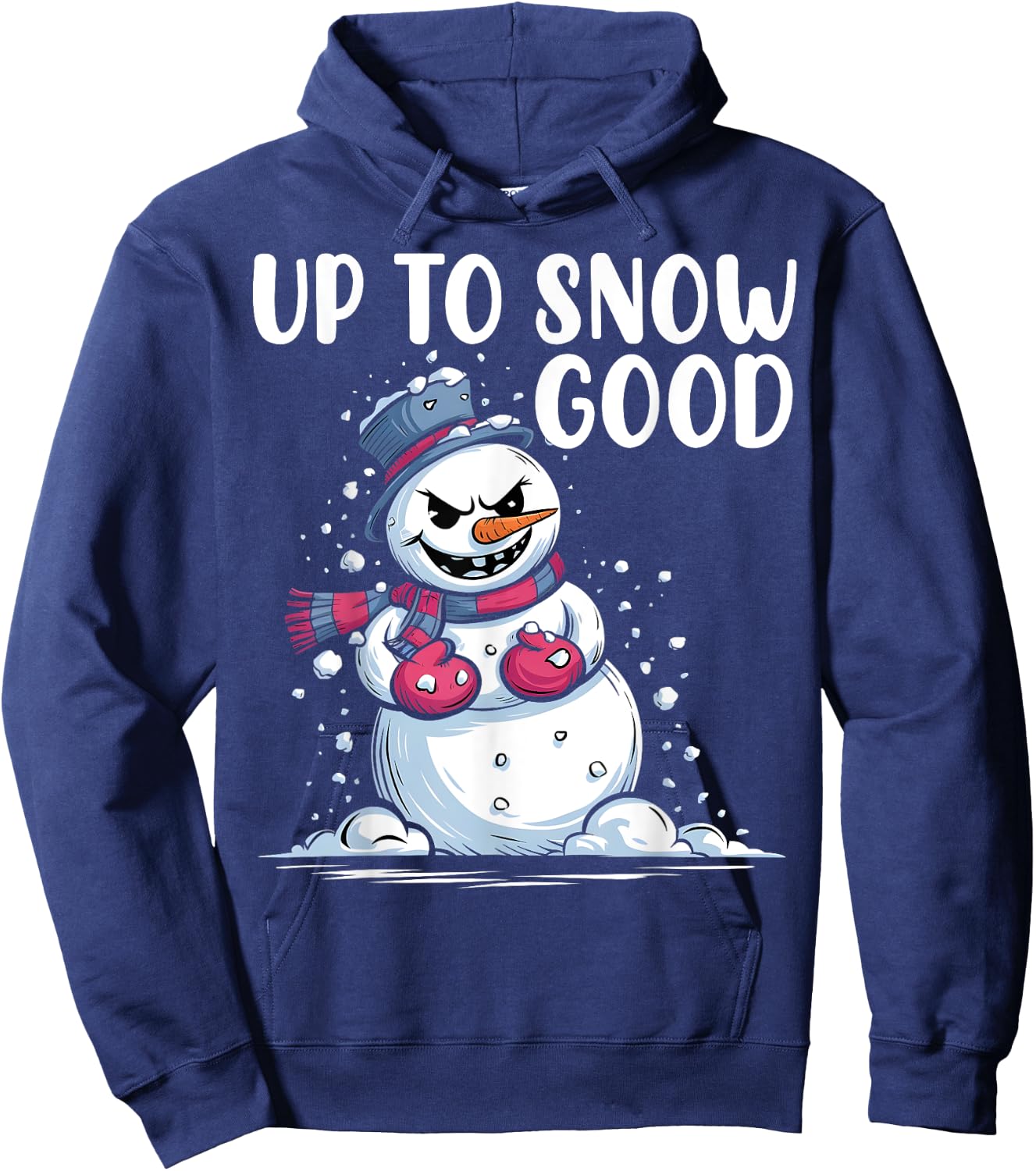 Up to Snow Good Funny Snowman Ready For Snow Balls Fight Hoodie - Hoodie | Navy