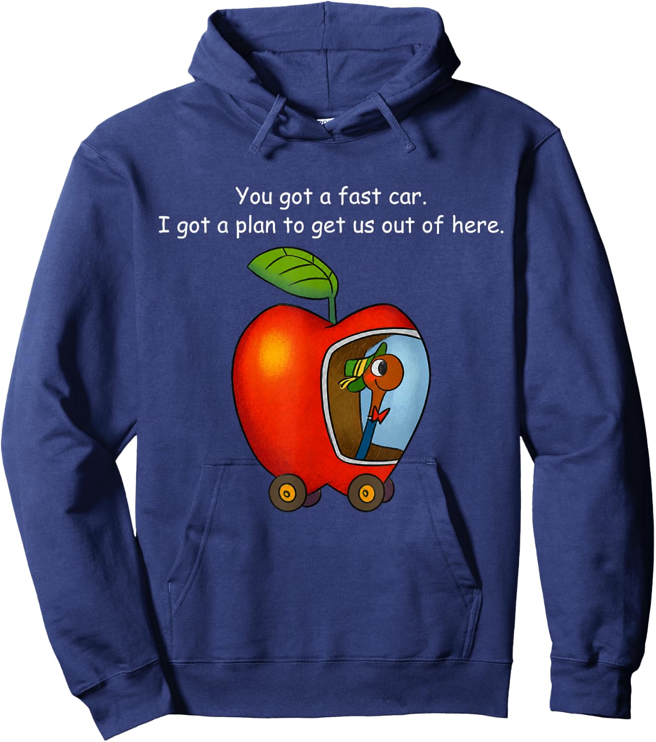 You Got A Fast Car I Got A Plan to Get Out of Here Funny Hoodie - Hoodie | Navy