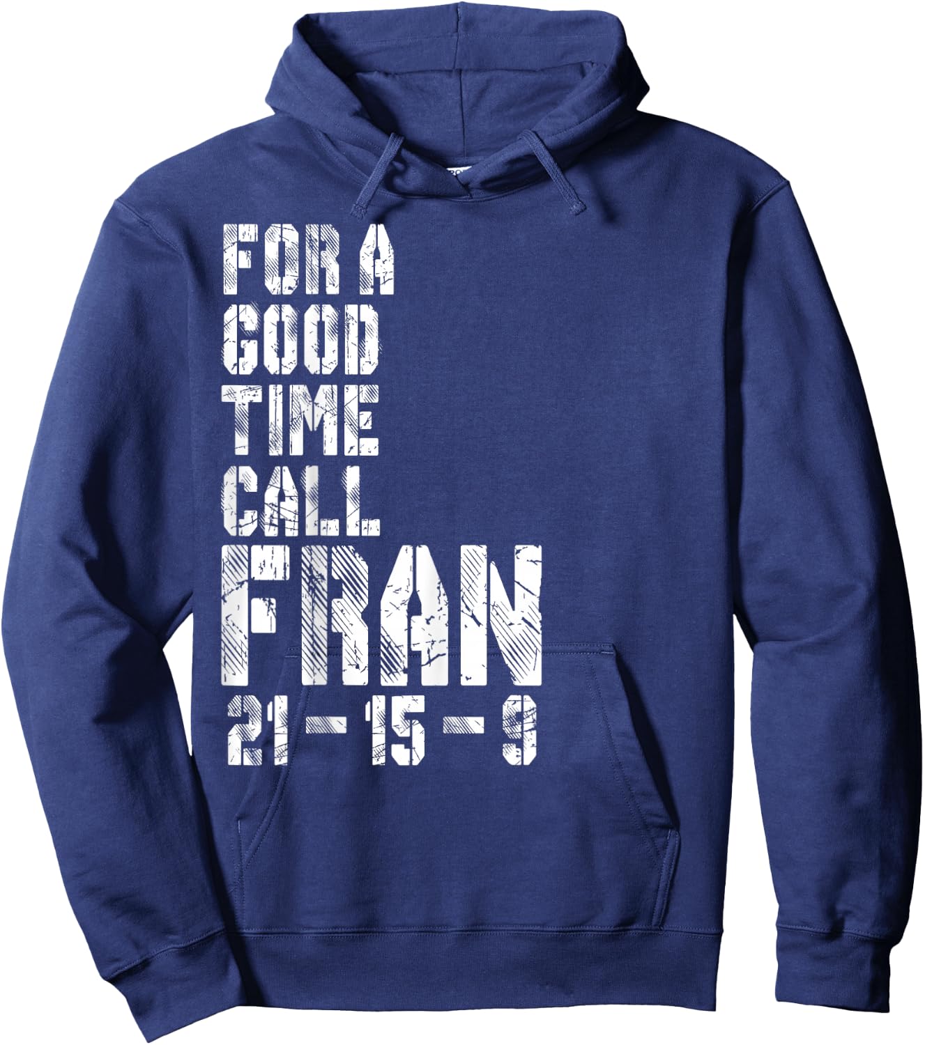 Gym Shirt For A Good Time Call Fran 21-15-9 Herren Damen Hoodie - Hoodie | Navy