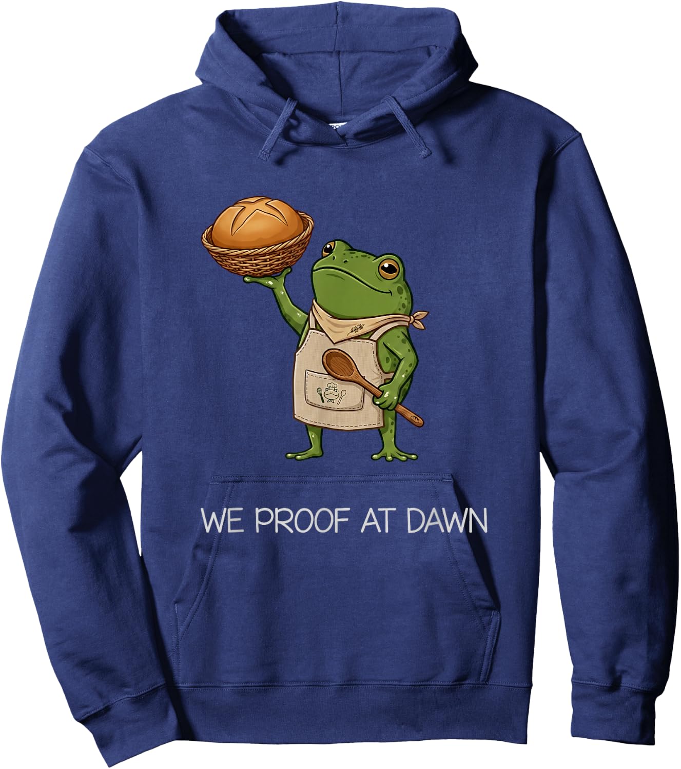 We Proof At Dawn Funny Frog Meme Baker Bread Squad Hoodie - Hoodie | Navy