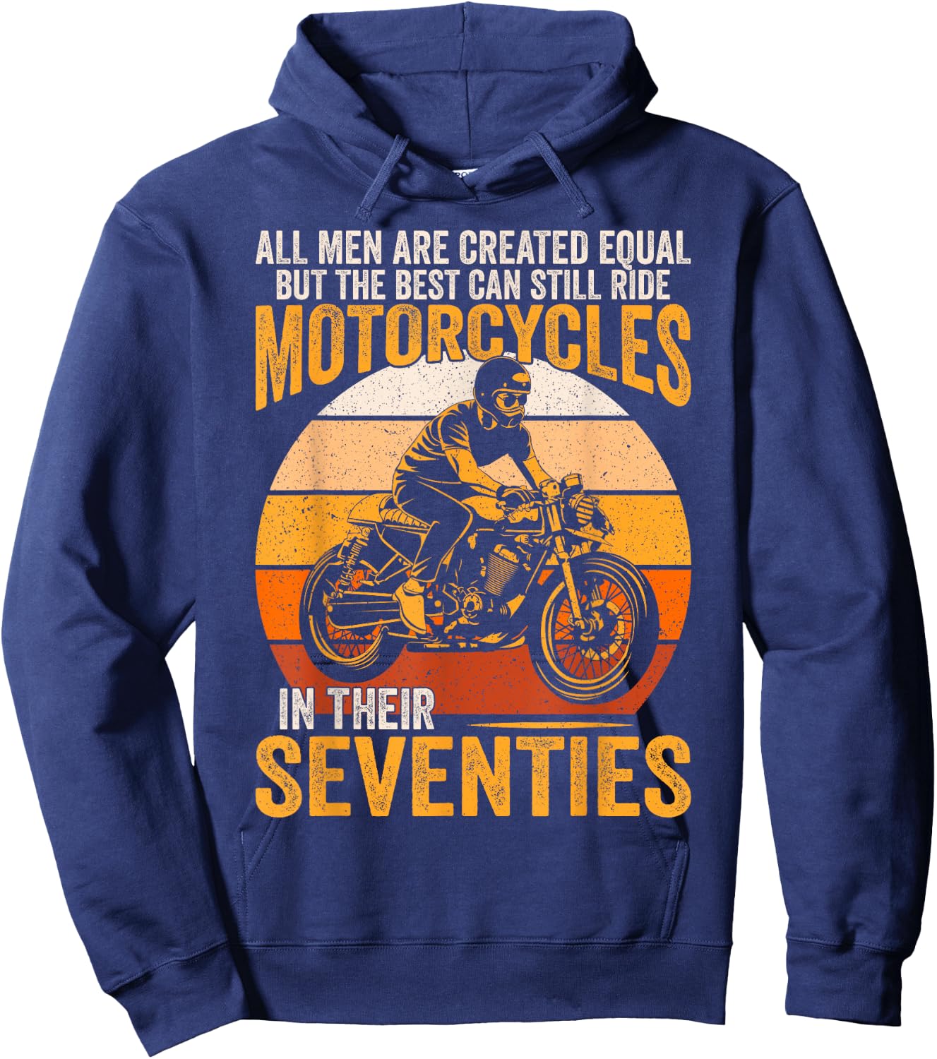 The Best Can Ride Motorcycles In Seventies Vintage Biker Hoodie - Hoodie | Navy