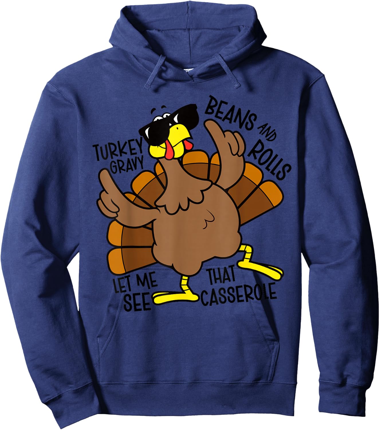 Turkey Gravy Beans and Rolls Let Me See That Casserole Hoodie - Hoodie | Navy