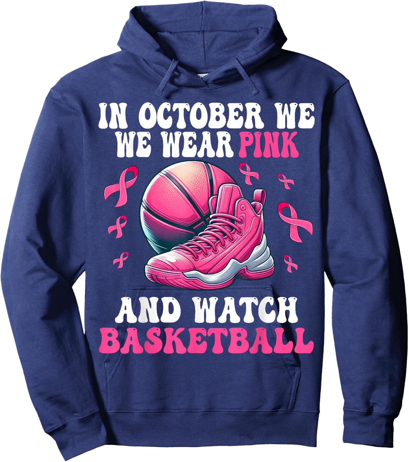 In October We Wear Pink And Watch basketball Breast Cancer Hoodie - Hoodie | Navy