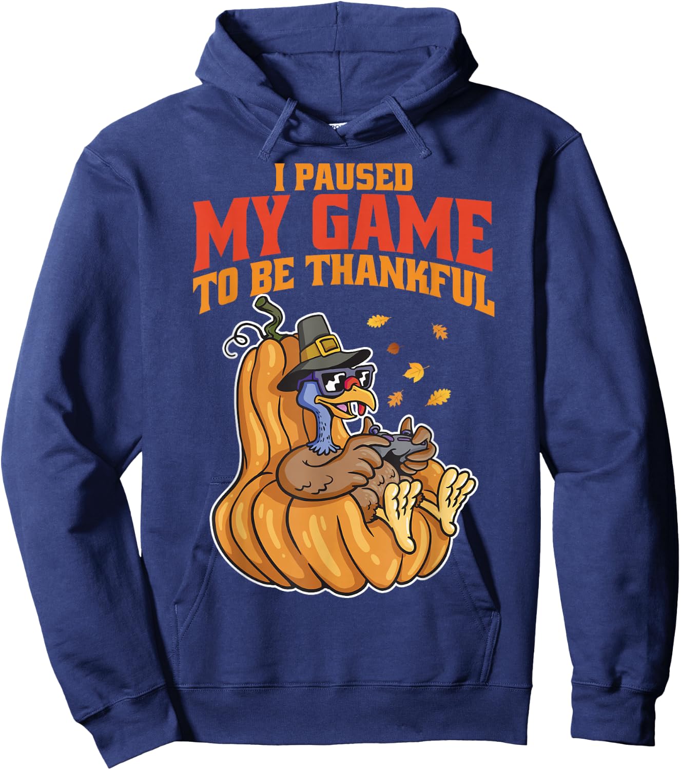 I Paused My Game to be Thankful Thanksgiving Gamer Boys Men Hoodie - Hoodie | Navy
