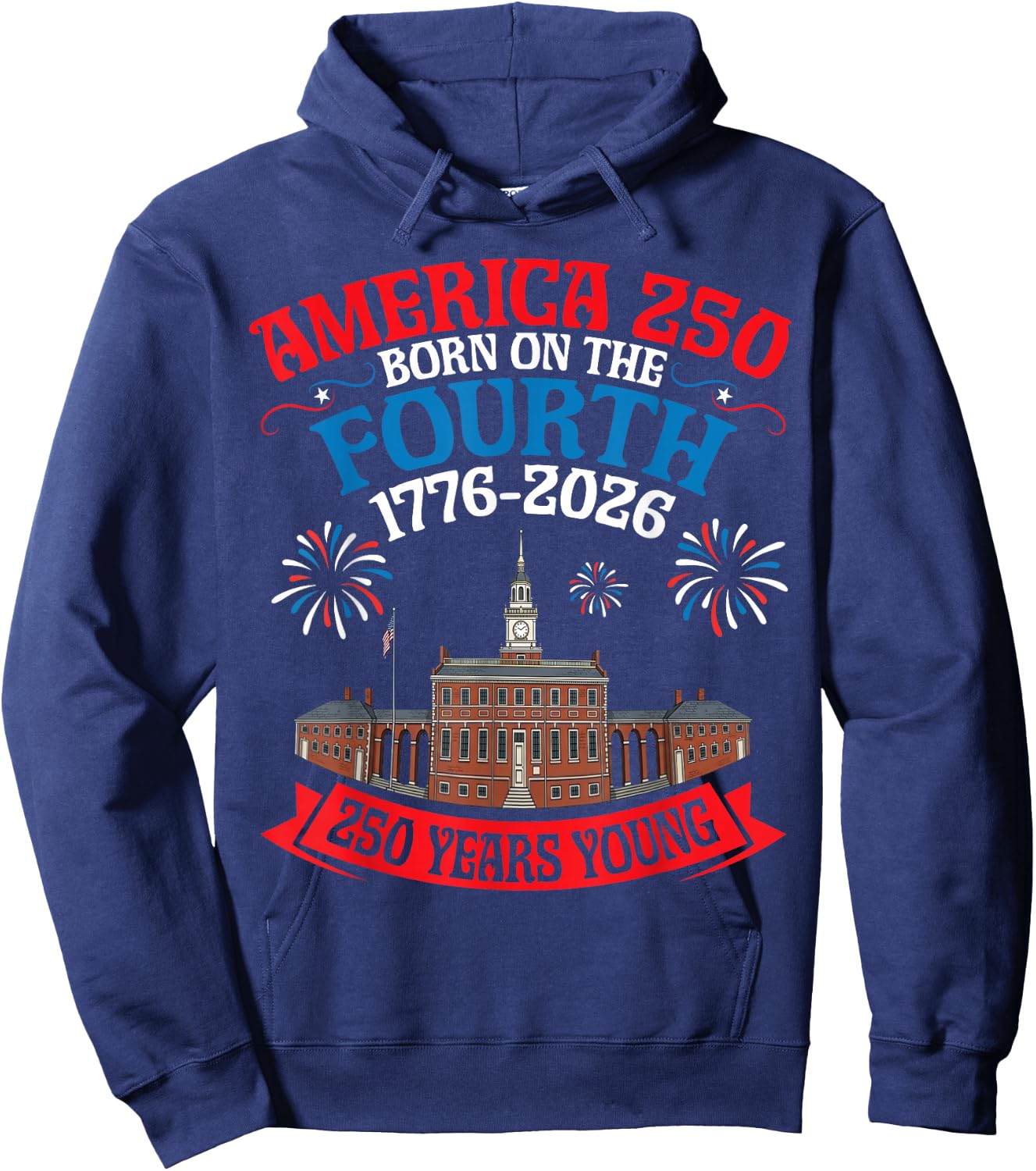 USA Born On The Fourth 250 Yrs Young 1776 to 2026 History Hoodie - Hoodie | Navy